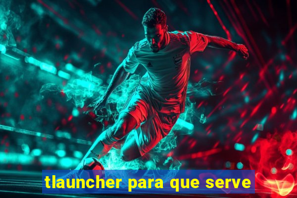 tlauncher para que serve